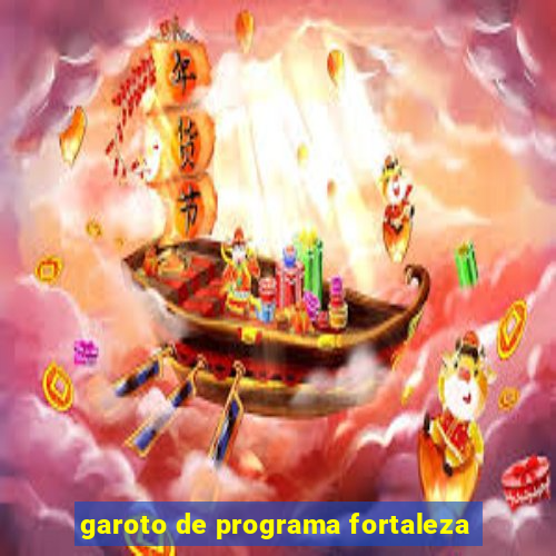 garoto de programa fortaleza